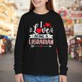I Love Being A Librarian Library Book Valentine's Day Youth Long Sleeve Tee