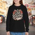 I Love Reading Books Literature Enthusiast Fun Youth Long Sleeve Tee I Love Reading Books Literature Enthusiast Fun Youth Long Sleeve Tee