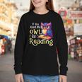 If You Need Me Owl Be Reading Book Lover Reading Bookworm Youth Long Sleeve Tee If You Need Me Owl Be Reading Book Lover Reading Bookworm Youth Long Sleeve Tee