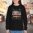 No Shelf Control Book Readers Librarians Bookworms Youth Long Sleeve Tee
