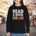 Read A Book Bruh Teacher Youth Long Sleeve Tee