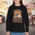 Read Books Drink Coffee Dismantle Systems Of Oppression Youth Long Sleeve Tee Read Books Drink Coffee Dismantle Systems Of Oppression Youth Long Sleeve Tee