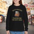 I Read Books And I Know Things l Book Reading Youth Long Sleeve Tee I Read Books And I Know Things l Book Reading Youth Long Sleeve Tee
