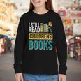 I Still Read Childrens Books Bibliophile Reader Youth Long Sleeve Tee