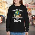 Save The Earth It’s The Only Planet With Books Youth Long Sleeve Tee