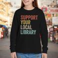 Support Your Local Library Books Bookaholic Teacher Bookworm Youth Long Sleeve Tee Support Your Local Library Books Bookaholic Teacher Bookworm Youth Long Sleeve Tee