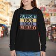 Support Your Local Library Worker Librarian Bookworm Youth Long Sleeve Tee