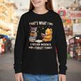 That's What I Do I Read Books And Forget Things Love Books Youth Long Sleeve Tee
