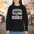 Warning I May Start Talking About Books Youth Long Sleeve Tee
