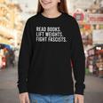 Women's Read Books Lift Weights Fight Fascists Reading Activism Youth Long Sleeve Tee