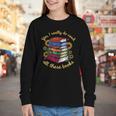 Yes I Really Do Need All These Books Sunflower Bibliophiles Youth Long Sleeve Tee