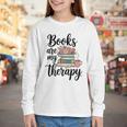 Books Are My Therapy Coffee Books Flowers Bookish Book Lover Youth Long Sleeve Tee