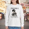 Education Is Freedom Teacher Women Books Black History Youth Long Sleeve Tee Education Is Freedom Teacher Women Books Black History Youth Long Sleeve Tee