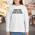 Imagine Being Afraid Of Drag Queens And Books Premium Youth Long Sleeve Tee