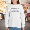 Introverted But Willing To Discuss Books Reading Introvert Youth Long Sleeve Tee Introverted But Willing To Discuss Books Reading Introvert Youth Long Sleeve Tee