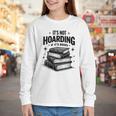 It's Not Hoarding If It's Books Book Lover Readers Youth Long Sleeve Tee It's Not Hoarding If It's Books Book Lover Readers Youth Long Sleeve Tee
