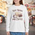 Love Books And Coffee Books Reading Coffee Drinking Youth Long Sleeve Tee Love Books And Coffee Books Reading Coffee Drinking Youth Long Sleeve Tee