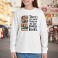 There Is No Such Thing As Too Many Books Book Lover Youth Long Sleeve Tee