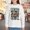 Read Your Heart Out Book Lover Quote Men Women Youth Long Sleeve Tee