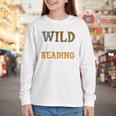 Reading Lover Apparel Wild About Reading Reading Books Youth Long Sleeve Tee