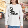 Real Men Marry Librarians – Book Lover Husband Youth Long Sleeve Tee
