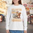 Squirrel Animal Life Is Better With Books And a Youth Long Sleeve Tee