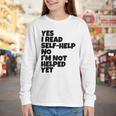 Yes I Read Self-Help No I’m Not Helped Yet Book Lover Youth Long Sleeve Tee