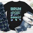 Bruh Did You Even Return Your Books Librarian Library Youth Long Sleeve Tee