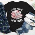 I Closed My Book To Be Here Reading Bookworm Women Girls Youth Long Sleeve Tee I Closed My Book To Be Here Reading Bookworm Women Girls Youth Long Sleeve Tee