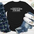 I Closed My Book To Be Here Reading Reader Librarian Youth Long Sleeve Tee I Closed My Book To Be Here Reading Reader Librarian Youth Long Sleeve Tee
