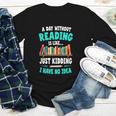 Humor Book Reader A Day Without Reading Is Like Youth Long Sleeve Tee