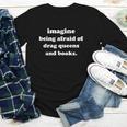Imagine Being Afraid Of Drag Queens And Books Reader Youth Long Sleeve Tee