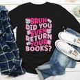 Library School Librarian Bruh Did You Even Return Your Books Youth Long Sleeve Tee