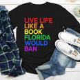Live Life Like A Book Florida Would Ban LGBTQ Pride Equality Youth Long Sleeve Tee