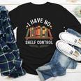 I Have No Shelf Control Book Lover Reading Humor Quote Youth Long Sleeve Tee