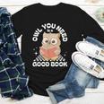 Owl You Need Is A Good Book Teacher Librarian Reading Youth Long Sleeve Tee