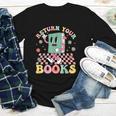 Return Your Books End School Year School Librarian Teacher Youth Long Sleeve Tee