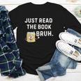 Teacher Quote Just Read The Book Bruh For Men Women Girls Kids Youth Long Sleeve Tee