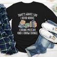 That's What I Do I Read Books I Drink Matcha I Know Things Youth Long Sleeve Tee That's What I Do I Read Books I Drink Matcha I Know Things Youth Long Sleeve Tee