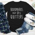 Women's Bookmarks Are For Quitters Librarian Book Lover Youth Long Sleeve Tee