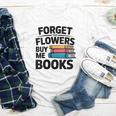 Women's Forget The Flowers Buy Me Books Book Lover Reader Youth Long Sleeve Tee