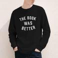 The Book Was Better Reading Literature Lover Youth Long Sleeve Tee
