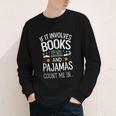 Book Lovers If It Involves Books And Pajamas Count Me In Youth Long Sleeve Tee Book Lovers If It Involves Books And Pajamas Count Me In Youth Long Sleeve Tee