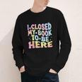 Book Readers I Closed My Book To Be Here Youth Long Sleeve Tee Book Readers I Closed My Book To Be Here Youth Long Sleeve Tee