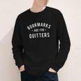 Bookmarks Are For Quitters Book Lover Reading Bookworm Youth Long Sleeve Tee Bookmarks Are For Quitters Book Lover Reading Bookworm Youth Long Sleeve Tee