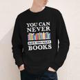 You Can Never Have Too Many Books Reading Lover Outfit Youth Long Sleeve Tee