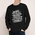 Born To Read Books Forced To Read Emails Bookish Youth Long Sleeve Tee