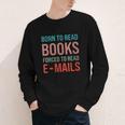 Born To Read Books Forced To Read Emails Reading Bookish Youth Long Sleeve Tee Born To Read Books Forced To Read Emails Reading Bookish Youth Long Sleeve Tee