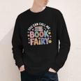 You Can Call Me Book Fairy Reading Magical Hobby Youth Long Sleeve Tee