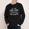All The Cool Kids Are Reading Book Lover Bookworm Reader Youth Long Sleeve Tee